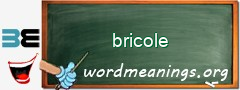 WordMeaning blackboard for bricole